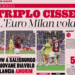 Gazzetta: Cisse hat-trick as ‘Euro Milan’ takes flight